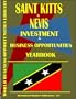 Saint Kitts and Nevis Investment & Business Opportunities Yearbook (World Investment & Business Opportunities Library)