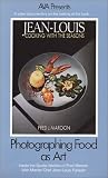 Photographing Food As Art: Inside the Studio-kitchen of Fred Maroon with Master Chef Jean-Louis Palladin