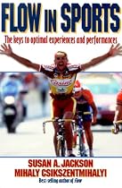 Flow in Sports: The keys to optimal experiences and performances