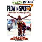 Flow in Sports by Susan A. Jackson and Mihaly Csikszentmihalyi