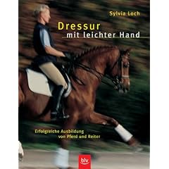 Dressur mit leichter Hand. Erfolgreiche Ausbildung von Pferd und Reiter