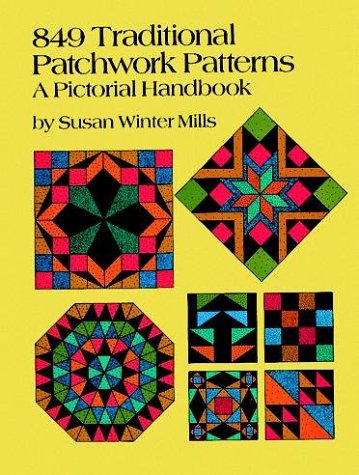 849 traditional patchwork patterns a pictorial handbook quilting