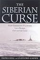 The Siberian Curse: How Communist Planners Left Russia Out in the Cold