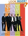 Queer Eye for the Straight Guy: The Fab 5's Guide to Looking Better, Cooking Better, Dressing Better, Behaving Better and Living Better