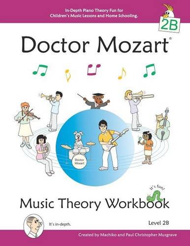 Doctor Mozart Music Theory Workbook Level 2B: In-Depth Piano Theory Fun for Children's Music Lessons and HomeSchooling - For Beginners Learning a Musical Instrument