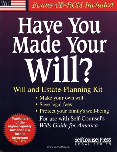 Have You Made Your Will?: Will and Estate-Planning Kit: With Forms (Self-Counsel Legal Series)