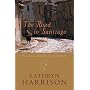 Road to Santiago by Kathryn Harrison