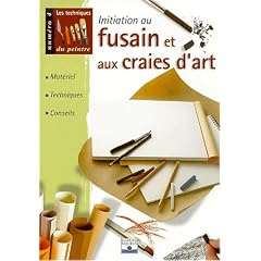 Initiation au fusain et aux craies : Mat�riel, techniques, conseil