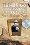 The Golden Dream (The Lost Dutchman Mine of Jacob Waltz, Part 1)