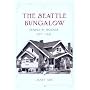 The Seattle Bungalow: People And Houses, 1900-1940 (A Samuel and Althea Stroum Book)