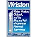 Wriston: Walter Wriston, Citibank, and the Rise and Fall of American Financial Supremacy