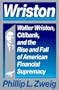 Wriston: Walter Wriston, Citibank, and the Rise and Fall of American Financial Supremacy