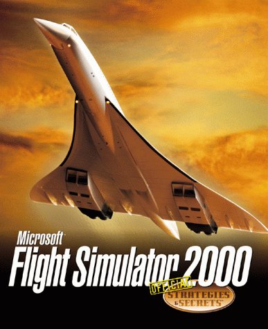 Microsoft Flight Simulator 2000 Official Strategies & Secrets: Official Strategies & Secrets (Paperback)