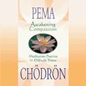 Awakening Compassion by Pema Chodron: Choose format-CD ($69.95)