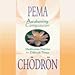  Listen with Real Player. For more than 800 years, Tibetan Buddhists have used the practice of lojong, or "mind training," to transform difficulties into insights. Lojong training is grounded in a special meditation technique and complemented by 59 written maxims - a treasury of practical wisdom that inspires everyday awareness. On Awakening Compassion, Pema Chdrn, one of the Western world's best-known lojong teachers and practitioners, shows you how to use your own painful emotions as stepping stones to wisdom, compassion, and fearlessness. You will learn how to make friends with the painful parts of your life experience and how to use your natural courage and honesty to transform even the most difficult situations. With an informal teaching style, both playful and insightful, Pema Chdrn makes this timeless way of bringing compassion into the world easy to understand and apply to your own life. More than seven hours of practical, compassionate guidance for shedding your cocoon and meeting your world with fresh appreciation. Includes 9-page booklet with lojong slogans and additional resources. Pema Chdrn is a bhikshuni, or Buddhist nun in the Tibetan Vajrayana tradition. Since her ordination in 1974, Ane Pema ("Ane" is a Tibetan honorific for a nun) has conducted workshops, seminars, and meditation re-treats in Europe, Australia, and throughout North America. She is the director of Gampo Abbey, the first Tibetan Buddhist monastery for monks and nuns ...