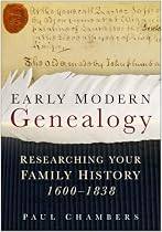 Early Modern Genealogy: Researching Your Family History 1600-1838