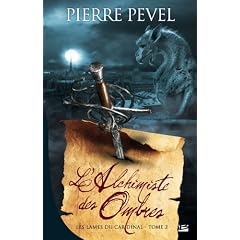 Les Lames du Cardinal, tome 2 : L'Alchimiste des Ombres