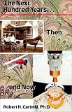 The Next Hundred Years . . . Then and Now