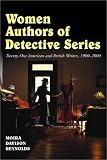 Women Authors Of Detective Series : Twenty-one American And British Writers, 1900-2000