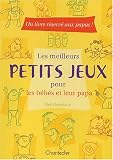 Les meilleurs petits jeux pour les bébés et leur papa par Nel Kleverlaan Les meilleurs petits jeux pour les bébés et leur papa par Kleverlaan