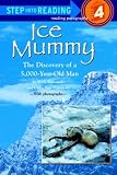 Ice Mummy: The Discovery of a 5,000 Year-Old Man (Step into Reading)