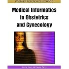 Medical Informatics in Obstetrics and Gynecology (Premier Reference Source) by David Parry and Emma Parry