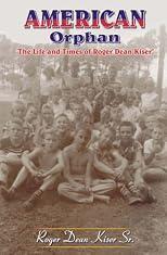 American Orphan-The Life And Times Of Roger Dean Kiser