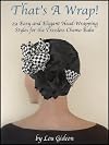 That's a Wrap! 29 Easy and Elegant Head-Wrapping Styles for the Tressless Chemo Babe