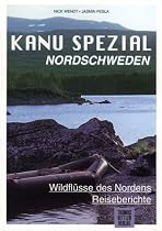 Kanu Spezial Nordschweden: Wildflüsse des Nordens. Reiseberichte