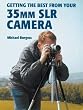 Getting the Best From Your 35mm SLR Camera