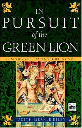 In Pursuit of the Green Lion: A Margaret of Ashbury Novel (Margaret of Ashbury Trilogy)