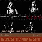 Live East West: Birdland Yoshi's 2CD Set by Jacqui Naylor