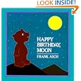 Happy Birthday, Moon (Moonbear) by Frank Asch