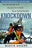 Knockdown : the harrowing true account of a yacht race turned deadly
