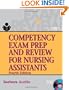 Competency Exam Prep and Review for Nursing Assistants