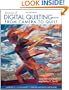Secrets of Digital Quilting--From Camera to Quilt: 8 Projects; 25 Techniques; Embellish with Paints, Inks & More