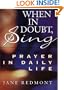 When in Doubt, Sing : Prayer in Daily Life