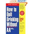 How to Quit Drinking without AA: A Complete Self-Help Guide, 2nd... by  Jerry Dorsman