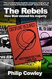 The rebels : how Blair mislaid his majority