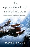 The spirituality revolution : the emergence of contemporary spirituality