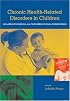 Chronic Health-related Disorders in Children: Collaborative Medical And Psychoeducational Interventions
