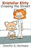 Kristofur Kitty: Crossing the Street