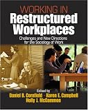Working in Restructured Workplaces:  Challenges and New Directions for the Sociology of Work
