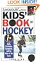 Kids' Book Of Hockey: Skills, Strategies, Equipment, and the Rules of the Game