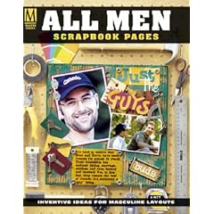 All Men Scrapbook Pages: Inventive Ideas for Masculine Layouts (Memory Makers)
