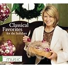 Martha Stewart Living Music: Classical Favorites for the Holidays by Adolphe Adam, Leroy Anderson, Anonymous, Irving Berlin, and Charles Gounod