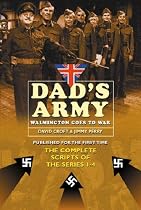 Dad's Army: Walmington Goes to War: The Complete Scripts of Series 1-4: Walmington Goes to War - The Complete Scripts for Series 1-4
