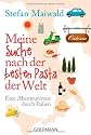 Meine Suche nach der besten Pasta der Welt: Eine Abenteuerreise durch Italien