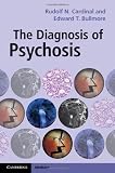 The Diagnosis of Psychosis (Cambridge Medicine)