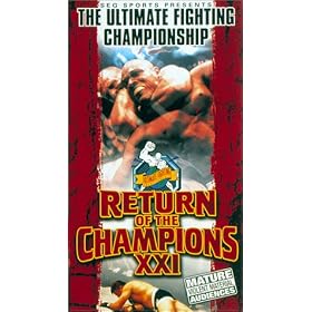 UFC (Ultimate Fighting Championship) - Return of the Champions XXI [VHS]
